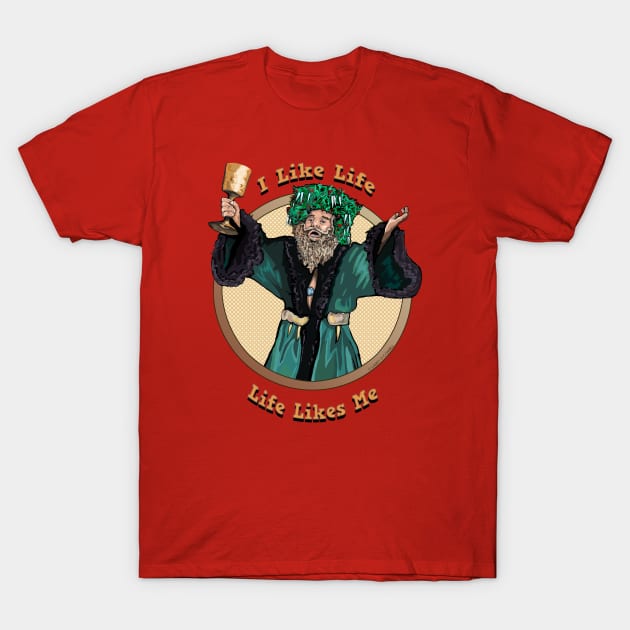 I Like Life, Life Likes Me T-Shirt by FanboyMuseum